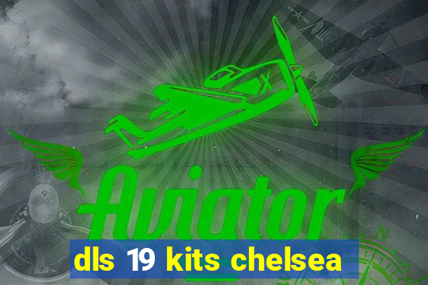 dls 19 kits chelsea